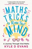 Maths Tricks to Blow Your Mind: A Journey Through