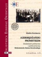 AZERBEJDŻAŃSKI PROMETEIZM, KAZIMOVA SHAHLA