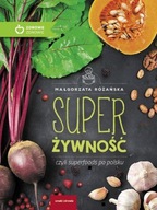 Super Żywność czyli superfoods po polsku zdrowie