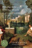 Giving Life, Giving Death: Psychoanalysis,