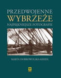 Przedwojenne WYBRZEŻE. Najpiękniejsze fotografie