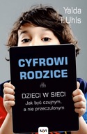 Yalda Uhls Cyfrowi rodzice