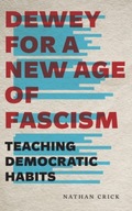 Dewey for a New Age of Fascism: Teaching