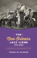 The New Orleans Jazz Scene, 1970-2000: A Personal