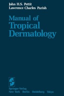 Manual of Tropical Dermatology Pettit J.H.S.