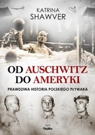 Od Auschwitz do Ameryki Katrina Shawver - 39,90 zł