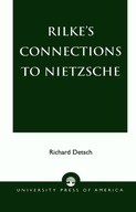 Rilke s Connections to Nietzsche Detsch Richard