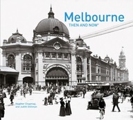 Melbourne Then and Now (R) Chapman Heather