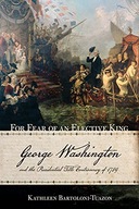 For Fear of an Elective King: George Washington