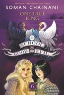 The School for Good and Evil #6: One True King: