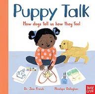 PUPPY TALK: HOW DOGS TELL US HOW THEY FEEL - Dr. Jess French [KSIĄŻKA]