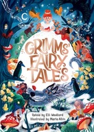 Grimms Fairy Tales, Retold by Elli Woollard,