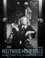 Hollywood Movie Stills: Art and Technique in the