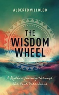 THE WISDOM WHEEL: A MYTHIC JOURNEY THROUGH THE FOU