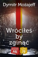 WRÓCIŁEŚ BY ZGINĄĆ (LATA 70./5), DYMITR MOŻAJEFF