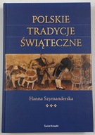 Polskie tradycje świąteczne Hanna Szymanderska