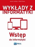 WSTĘP DO INFORMATYKI JACEK LEMBAS, RAFAŁ KAWA