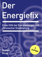 Der Energiefix: Erste Hilfe bei Energiemangel und chronischer KSIĄŻKA