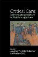 Critical Care: Delivering Spiritual Care in