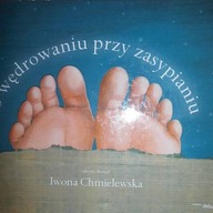 O wędrowaniu przy zasypianiu - Iwona Chmielewska