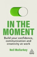 In the Moment: Build Your Confidence,