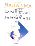 To, co zapamiętane / to, co zapomniane