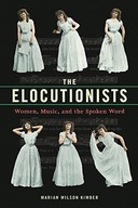 The Elocutionists: Women, Music, and the Spoken