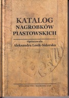 Katalog nagrobków piastowskich Losik-Sidorska