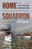 Home Squadron: The U.S. Navy on the North