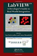 LabVIEW: A Developer s Guide to Real World