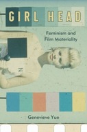 Girl Head: Feminism and Film Materiality Yue