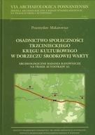 Osadnictwo Społeczności Trzcińskiego Kręgu Kulturo