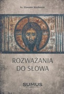 Rozważania do Słowa - ks. Sławomir Wasilewski