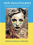 New Imaginaries: Youthful Reinvention of Ukraine