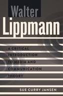 Walter Lippmann: A Critical Introduction to Media