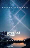 WYOBRAŹ SOBIE WSZECHŚWIAT, BOGDAN KRAJEWSKI