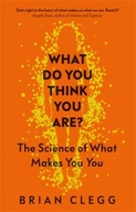 What Do You Think You Are?: The Science of What