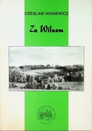 Czesław Noniewicz - Za Wilnem