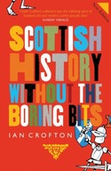 Scottish History Without the Boring Bits Crofton