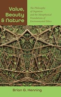 Value, Beauty, and Nature: The Philosophy of Organism and the Metaphysical