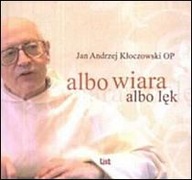 Albo wiara albo lęk + CD Jan Andrzej Kłoczowski