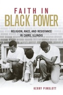 Faith in Black Power: Religion, Race, and