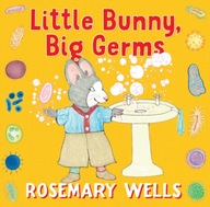 Little Bunny, Big Germs Wells Rosemary