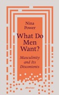 What Do Men Want?: Masculinity and Its