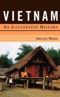 Vietnam: An Illustrated History Woods Shelton