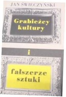 Grabieżcy kultury i fałszerze sztuki -