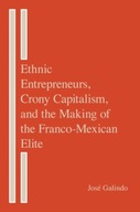 Ethnic Entrepreneurs, Crony Capitalism, and the