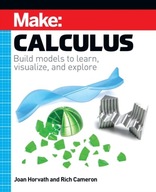 Make: Calculus: Build models to learn, visualize,