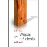 WIĘCEJ NIŻ CIEŚLA, MCDOWELL JOSH, MCDOWELL SEAN