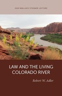 Law and the Living Colorado River Adler, Robert W